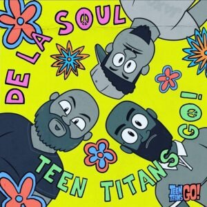 Read more about the article Teen Titans Meet Hip-Hop Titans, De La Soul